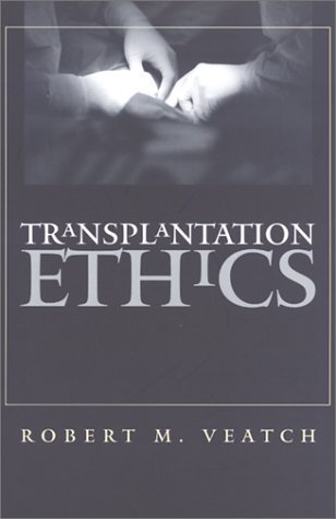 Transplantation Ethics 1st (first) Edition by Veatch, Robert M. [2002]