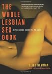 The Whole Lesbian Sex Book: A Passion...