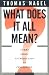 What Does It All Mean? A Very Short Introduction to Philosophy