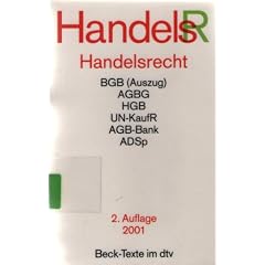 Handelsrecht: BGB (Auszug), HGB, AGBG, UN-KaufR, AGB der Banken, Allgemeine Deutsche Spediteur-Bedingungen, Handelsregisterverf�gung (Beck-Texte im dtv)
