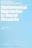 Review North-Holland  / Mathematical Approaches to Neural Networks (North-Holland Mathematical Library)