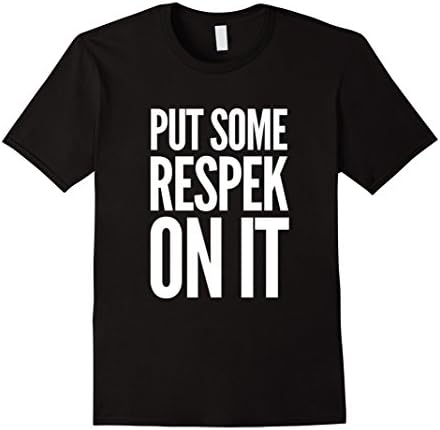 Men's Put Some Respek On It | Respek My Name T-Shirt 2XL Black