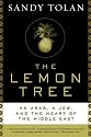 The Lemon Tree: An Arab, a Jew, and the Heart of the Middle East