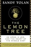 The Lemon Tree: An Arab, a Jew, and the Heart of the Middle East