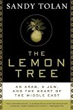 The Lemon Tree: An Arab, a Jew, and the Heart of the Middle East