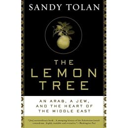 The Lemon Tree: An Arab, a Jew, and the Heart of the Middle East