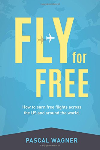 Fly For Free: How To Earn Free Flights Across The US And Around The World