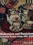 Modernism and Feminism: Australian Women Artists 1900-1940