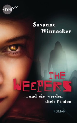 The Weepers - Und sie werden dich finden: Roman (German Edition)