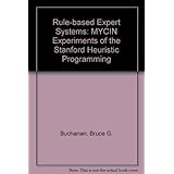 rule based expert systems the mycin experiments of the stanford heuristic programming project the addison wesley