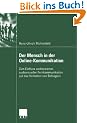 Der Mensch in der Online-Kommunikation: Zum Einfluss webbasierter, audiovisueller Fernkommunikation auf das Verhalten von Befragten