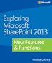 Exploring Microsoft SharePoint 2013: New Features & Functions