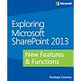 Exploring Microsoft Sharepoint 2013: New Features &hellip di Penelope Coventry