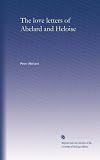 The love letters of Abelard and Heloise