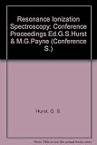 Resonance ionization spectroscopy 1984 : invited papers from the Second International Symposium on Resonance Ionization Spectroscopy and its Applications held in Knoxville, Tennessee, USA, on 16-20 Ap