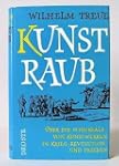 Kunstraub. �ber die Schicksale von Ku...