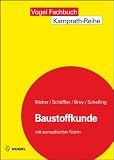 Produkt-Bild: Baustoffkunde.  Mit europ&auml;ischer Norm: Aufbau und Technologie, Arten und Eigenschaften, Anwendung und Verarbeitung der Baustoffe