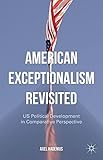 American exceptionalism revisited : US political development in comparative perspective