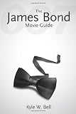 The James Bond Movie Guide