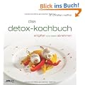 Das Detox-Kochbuch: Entgiften und dabei abnehmen