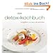 Das Detox-Kochbuch: Entgiften und dabei abnehmen