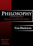 Philosophy: What It Is and Why We Need It
