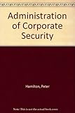 The administration of corporate security