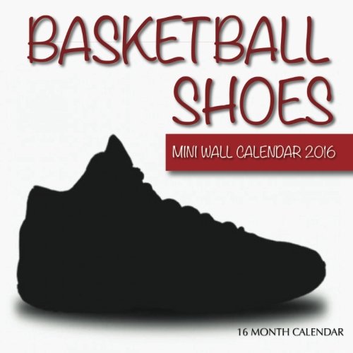 Basketball Shoes Mini Wall Calendar 2016: 16 Month Calendar