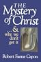 The Mystery of Christ . . . and Why We Don't Get It