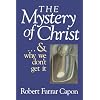 The Mystery of Christ . . . and Why We Don't Get It