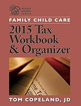Family Child Care 2015 Tax Workbook and Organizer (Redlead Business Series) Family Child Care 2015 Tax Workbook and Organizer (Redlead Business Series)