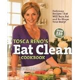 Tosca Reno s Eat Clean Cookbook: Delicious Recipes That Will Burn Fat and Re-Shape Your Body! (Hardcover)
