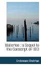 Waterloo : a Sequel to the Conscript of 1813