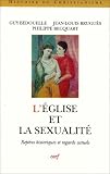 L'Eglise et la sexualit� : Rep�res historiques et regards actuels