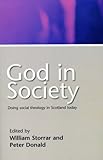 God in society : doing social theology in Scotland today