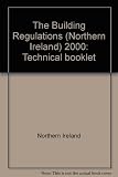 The Building Regulations (Northern Ireland) 2000 : technical booklet