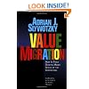 Value Migration: How to Think Several Moves Ahead of the Competition
