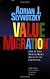 Value Migration: How to Think Several Moves Ahead of the Competition