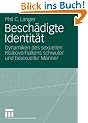 Besch�digte Identit�t: Dynamiken des sexuellen Risikoverhaltens schwuler und bisexueller M�nner