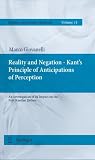 Reality and Negation - Kants Principle of Anticipations of Perception: An Investigation of its Impact on the Post-Kantian Debate (Studies in German Idealism)
