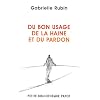 Du bon usage de la haine et du pardon