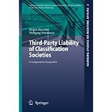 Third-Party Liability of Classification Societies: A Comparative Perspective (Hamburg Studies on Maritime Affairs)
