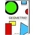 Geometrie!: Mit Farben statt Formeln auf den Spuren Euklids
