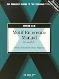 Motif Reference Manual, VOL.6B: For Motif 2.1
