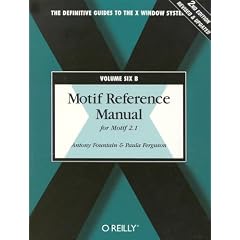 Motif Reference Manual, VOL.6B: For Motif 2.1: v. 6B