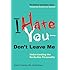 I Hate You--Don't Leave Me: Understanding the Borderline Personality