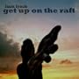 Get Up on the Raft