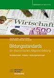 Produkt-Bild: Bildungsstandards der &ouml;konomischen Allgemeinbildung: Kompetenzmodell, Aufgaben, Handlungsempfehlungen