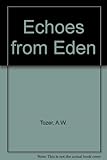 Echoes from Eden : the voices of God calling man