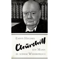 Churchill. Ein Mann in seinem Widerspruch